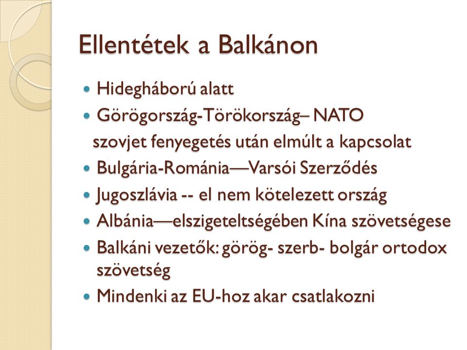 Ellentétek a Balkánon Hidegháború alatt Görögország-Törökország– NATO