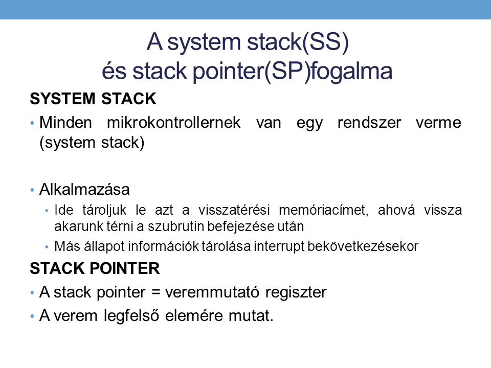 A system stack(SS) és stack pointer(SP)fogalma