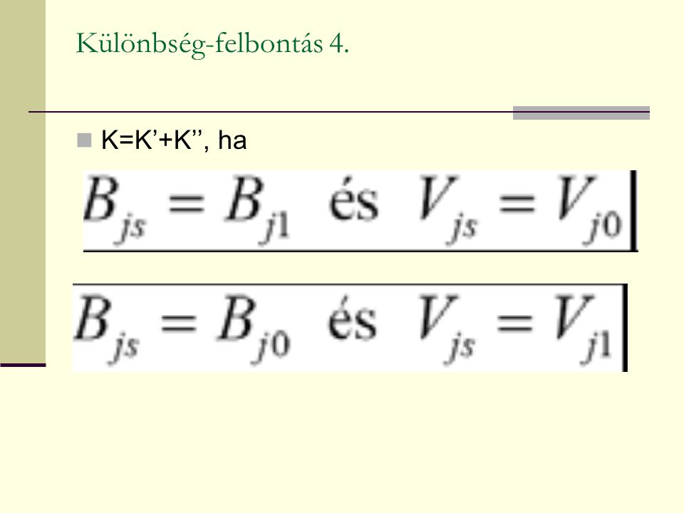 Különbség-felbontás 4. K=K’+K’’, ha