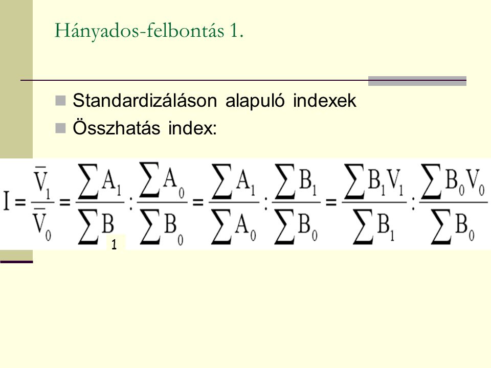 Hányados-felbontás 1. Standardizáláson alapuló indexek