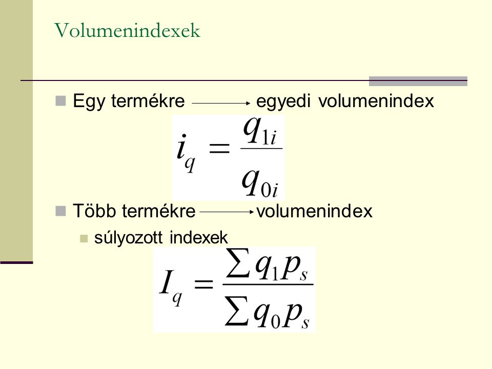 Volumenindexek Egy termékre egyedi volumenindex