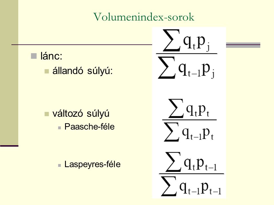 Volumenindex-sorok lánc: állandó súlyú: változó súlyú Paasche-féle