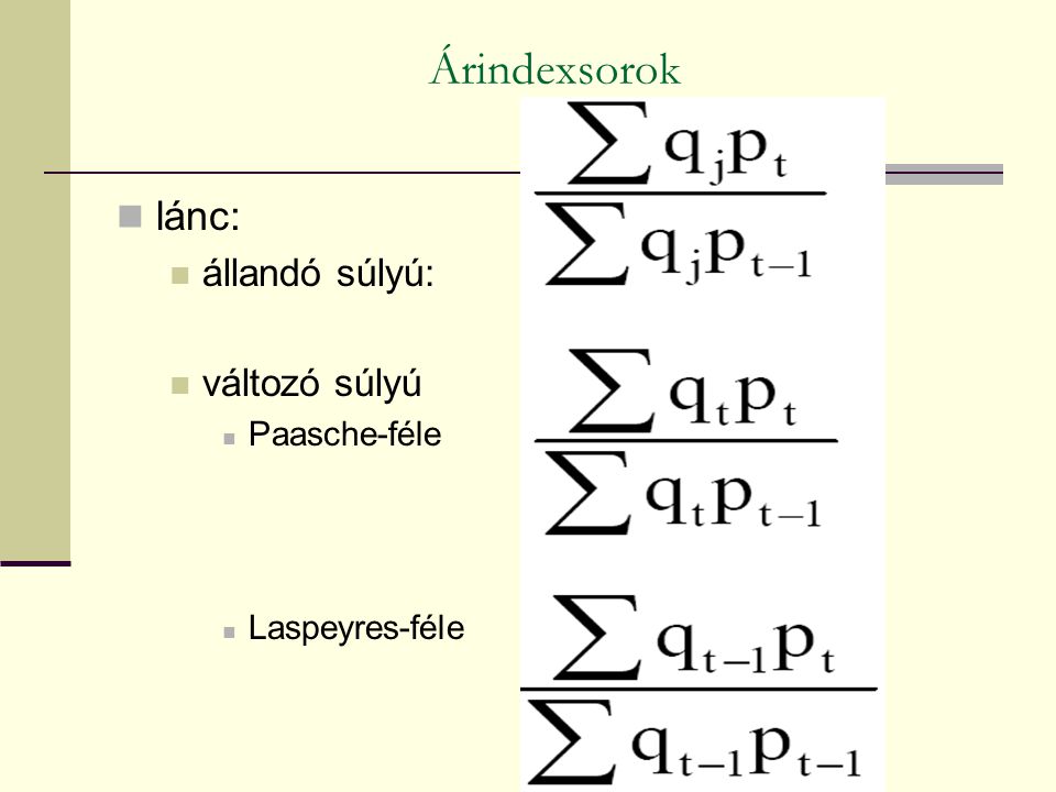 Árindexsorok lánc: állandó súlyú: változó súlyú Paasche-féle