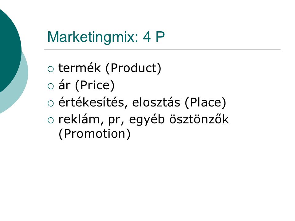 Marketingmix: 4 P termék (Product) ár (Price)