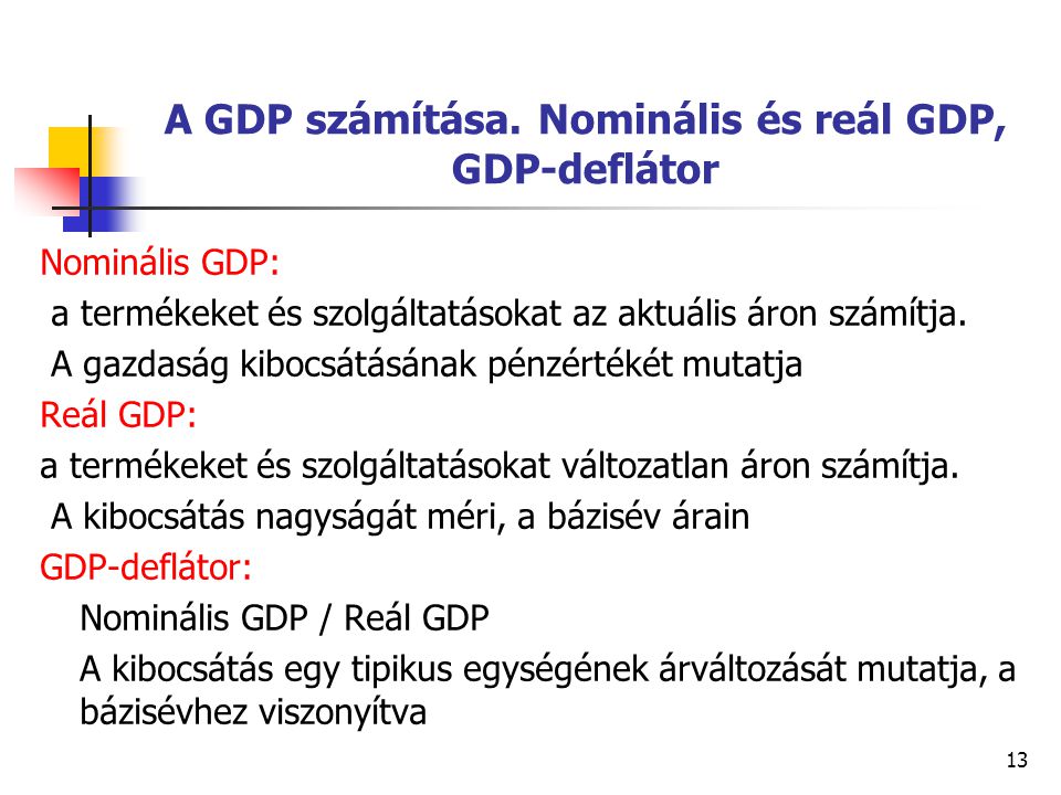 A GDP számítása. Nominális és reál GDP, GDP-deflátor