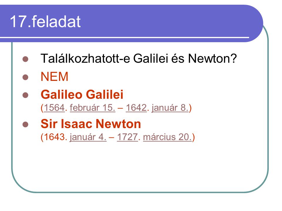 17.feladat Találkozhatott-e Galilei és Newton NEM