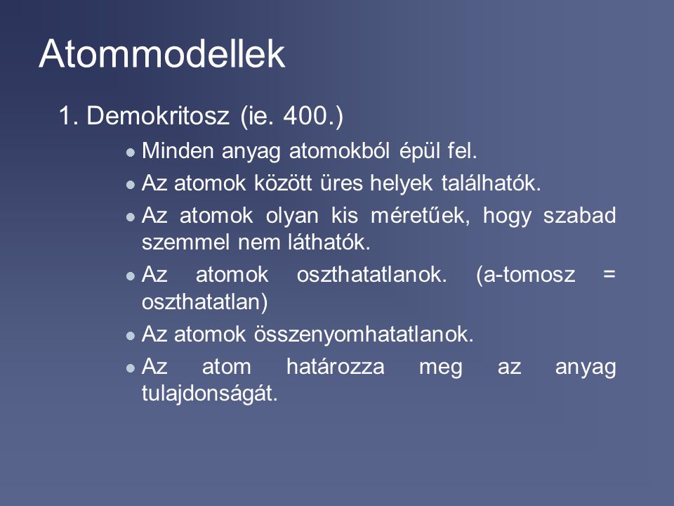Atommodellek 1. Demokritosz (ie. 400.)