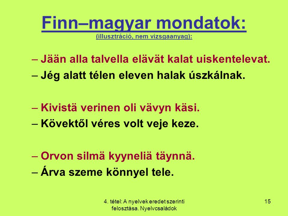 Finn–magyar mondatok: (illusztráció, nem vizsgaanyag):