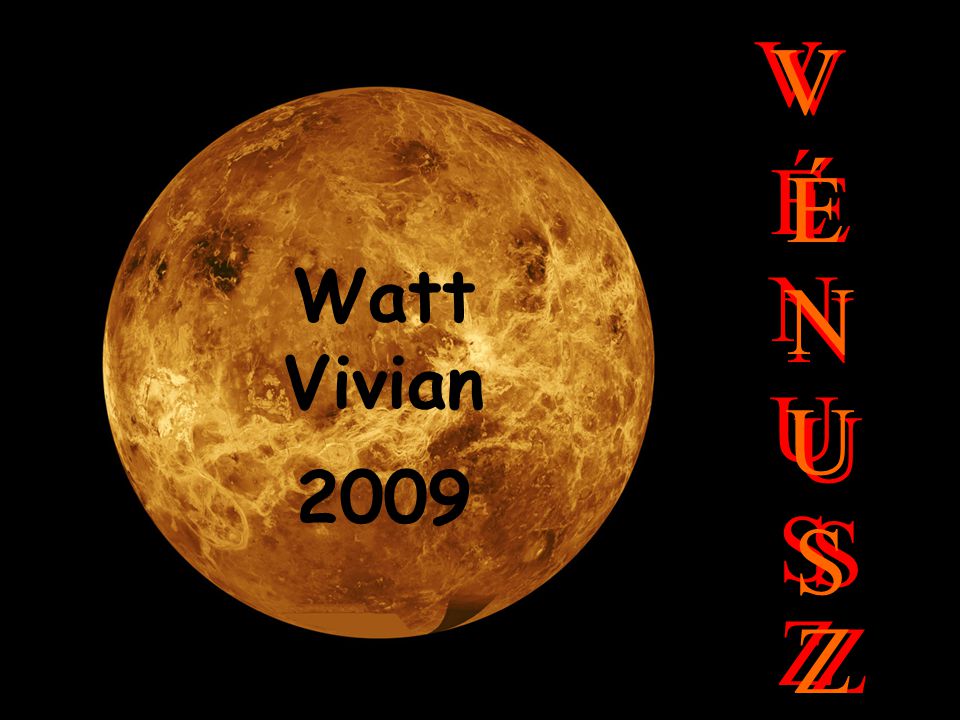 V V V É É É Watt Vivian 2009 N N N U U U S S S Z Z Z