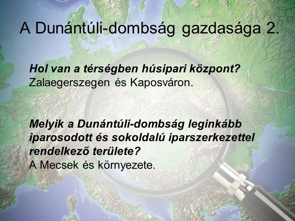 A Dunántúli-dombság gazdasága 2.
