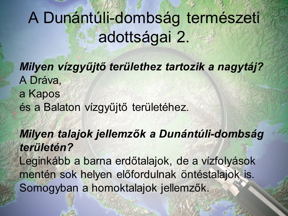 A Dunántúli-dombság természeti adottságai 2.
