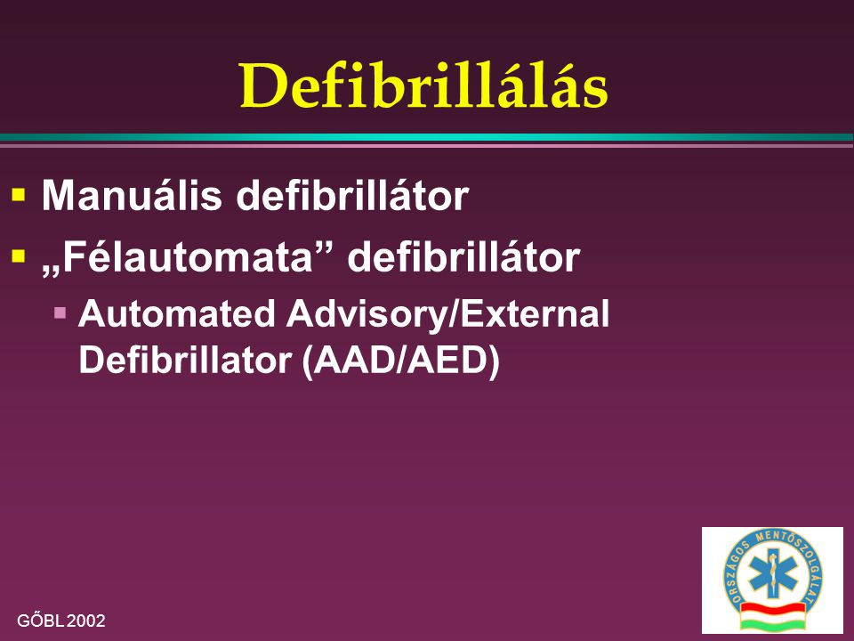 Defibrillálás Manuális defibrillátor „Félautomata defibrillátor