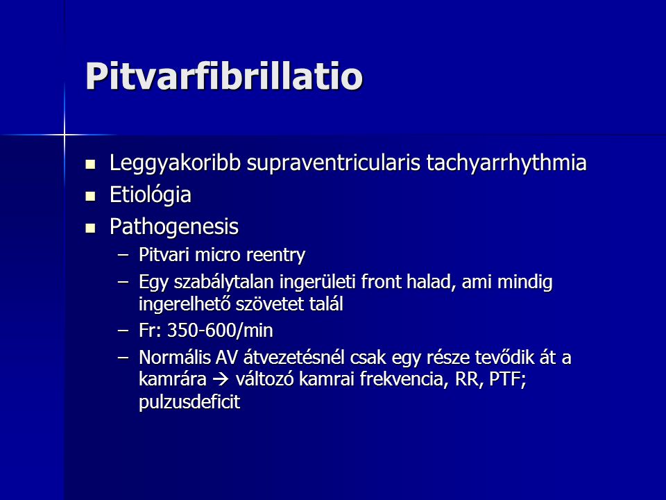 Pitvarfibrillatio Leggyakoribb supraventricularis tachyarrhythmia