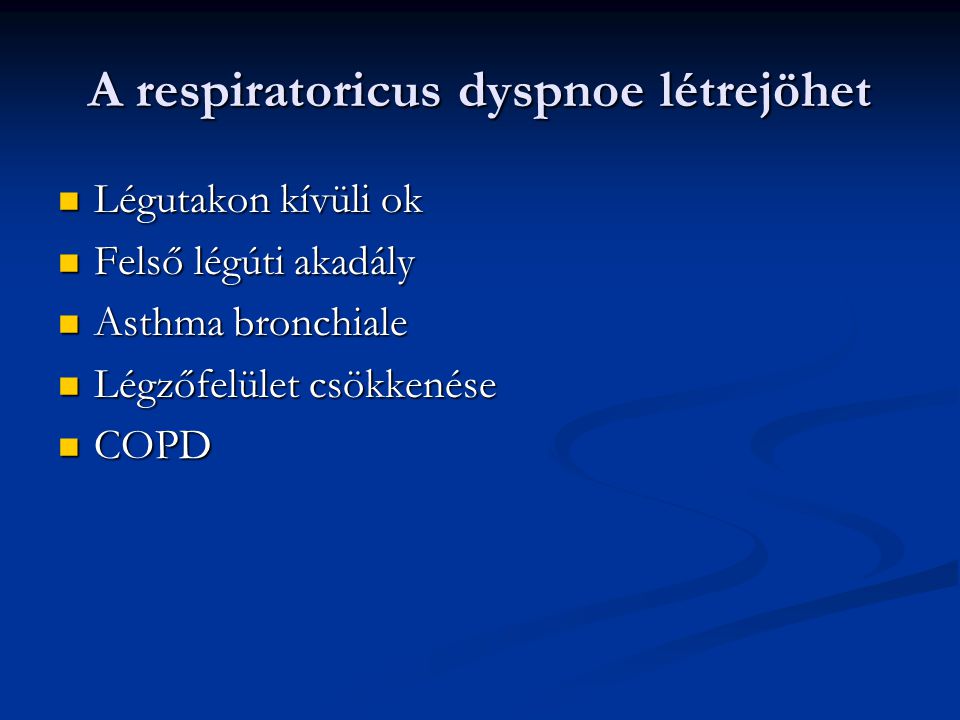 A respiratoricus dyspnoe létrejöhet