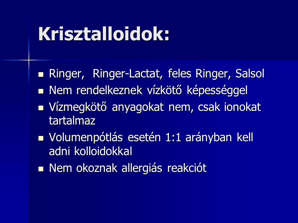 Krisztalloidok: Ringer, Ringer-Lactat, feles Ringer, Salsol