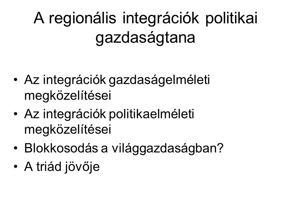 A regionális integrációk politikai gazdaságtana