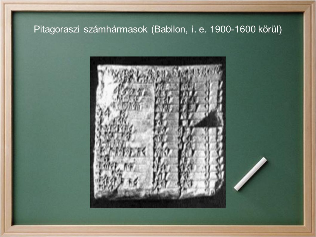 Pitagoraszi számhármasok (Babilon, i. e körül)‏