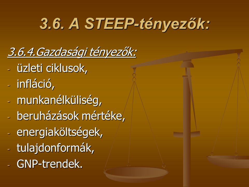 3.6. A STEEP-tényezők: Gazdasági tényezők: üzleti ciklusok,