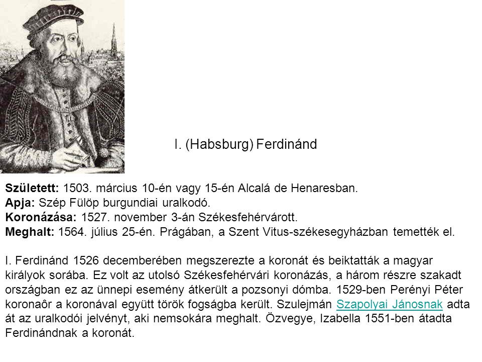 I. (Habsburg) Ferdinánd Született: 1503