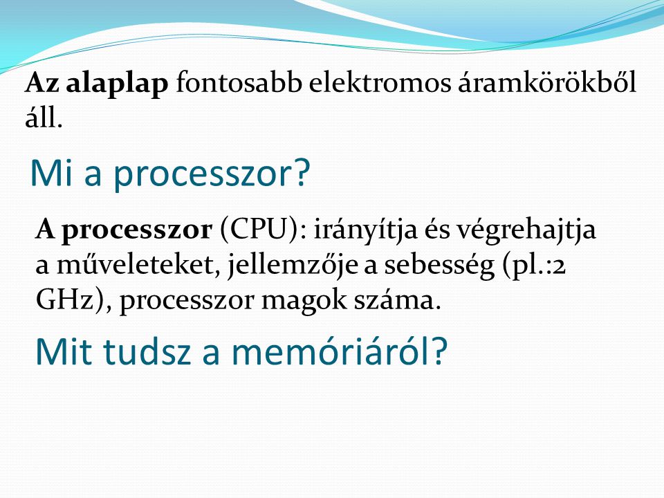 Mi a processzor Mit tudsz a memóriáról