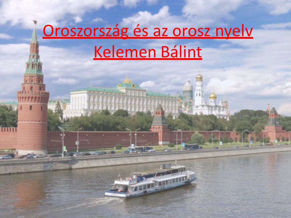 Oroszország és az orosz nyelv Kelemen Bálint