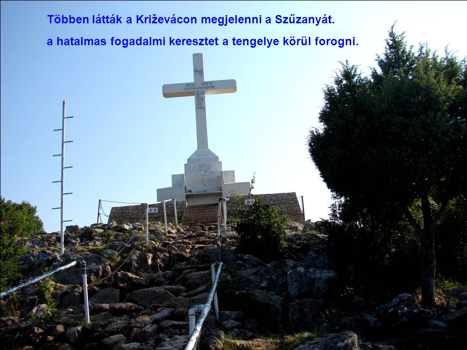 Többen látták a Križevácon megjelenni a Szűzanyát.
