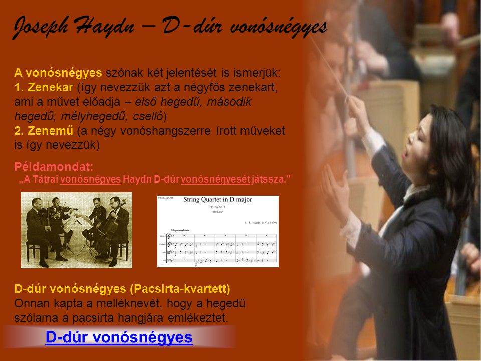 „A Tátrai vonósnégyes Haydn D-dúr vonósnégyesét játssza.