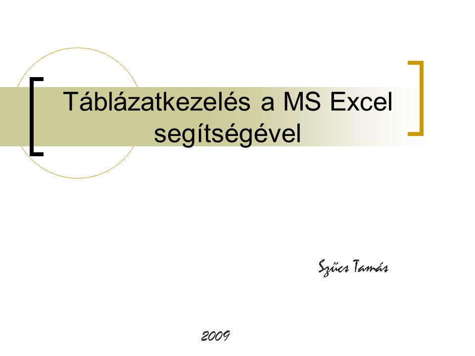 Táblázatkezelés a MS Excel segítségével
