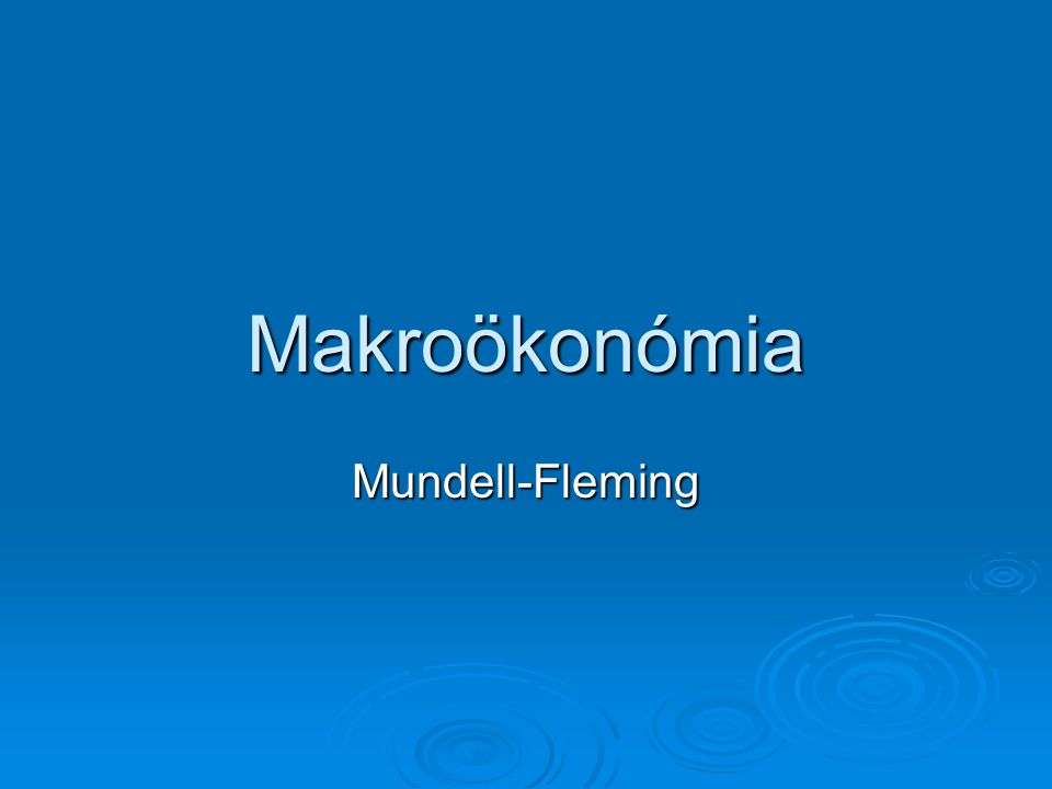 Makroökonómia Mundell-Fleming