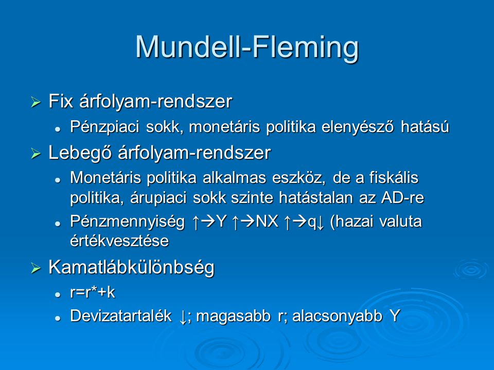 Mundell-Fleming Fix árfolyam-rendszer Lebegő árfolyam-rendszer