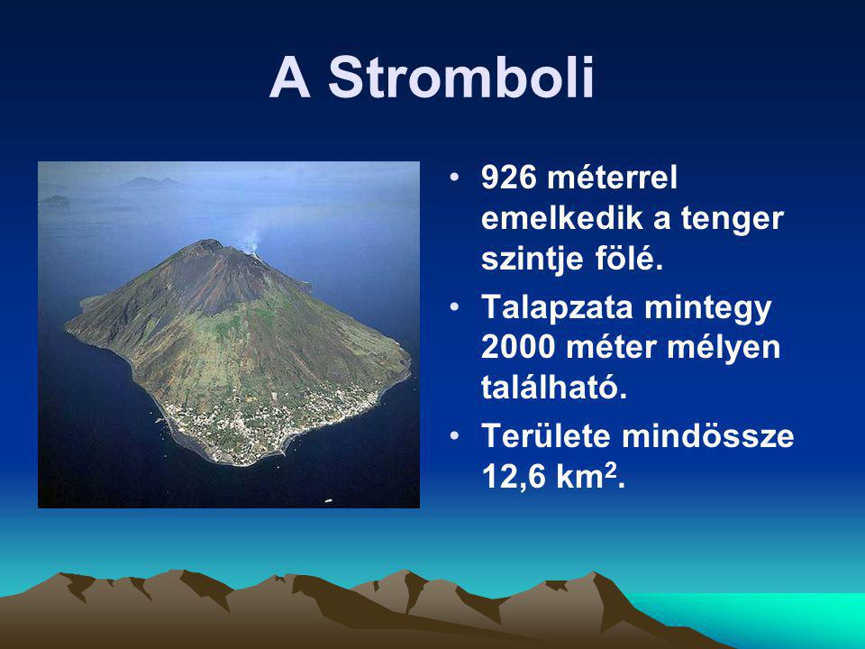 A Stromboli 926 méterrel emelkedik a tenger szintje fölé.