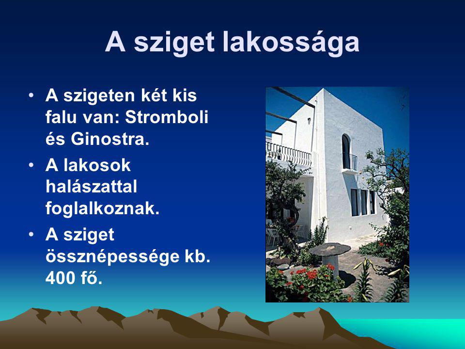 A sziget lakossága A szigeten két kis falu van: Stromboli és Ginostra.