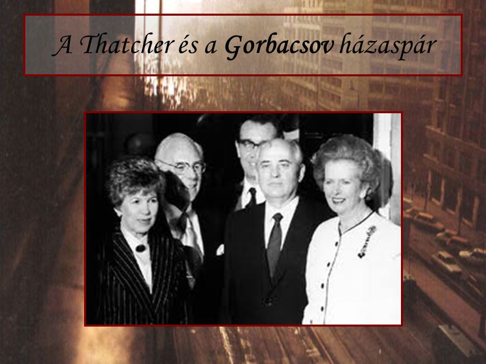 A Thatcher és a Gorbacsov házaspár