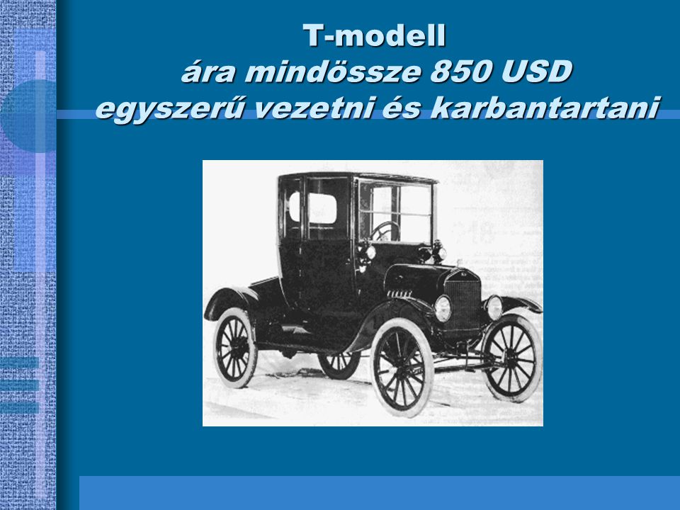 T-modell ára mindössze 850 USD egyszerű vezetni és karbantartani