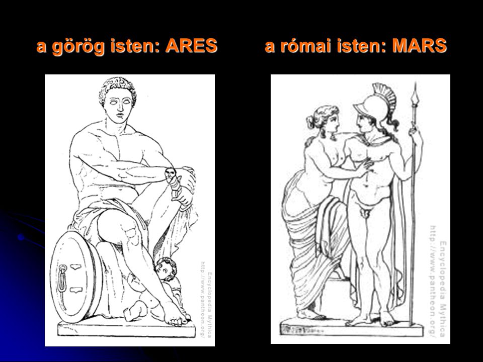 a görög isten: ARES a római isten: MARS