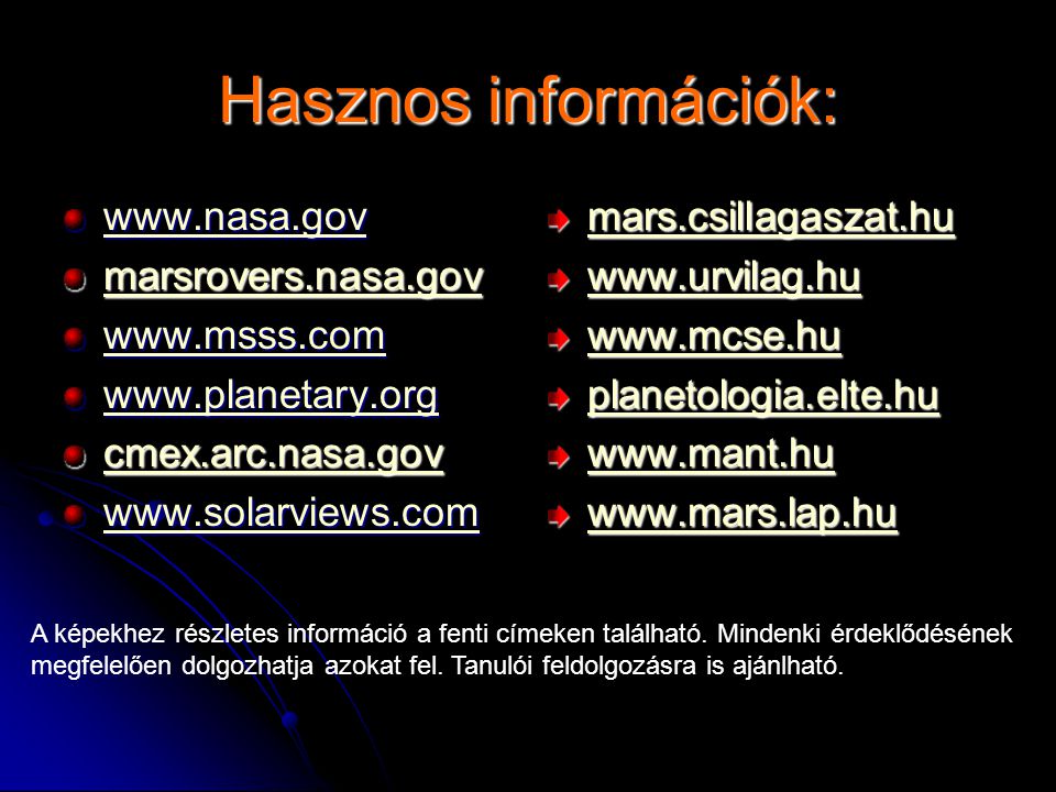 Hasznos információk:   marsrovers.nasa.gov