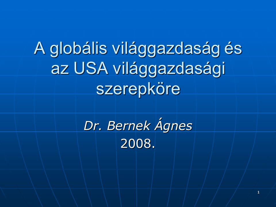 A globális világgazdaság és az USA világgazdasági szerepköre