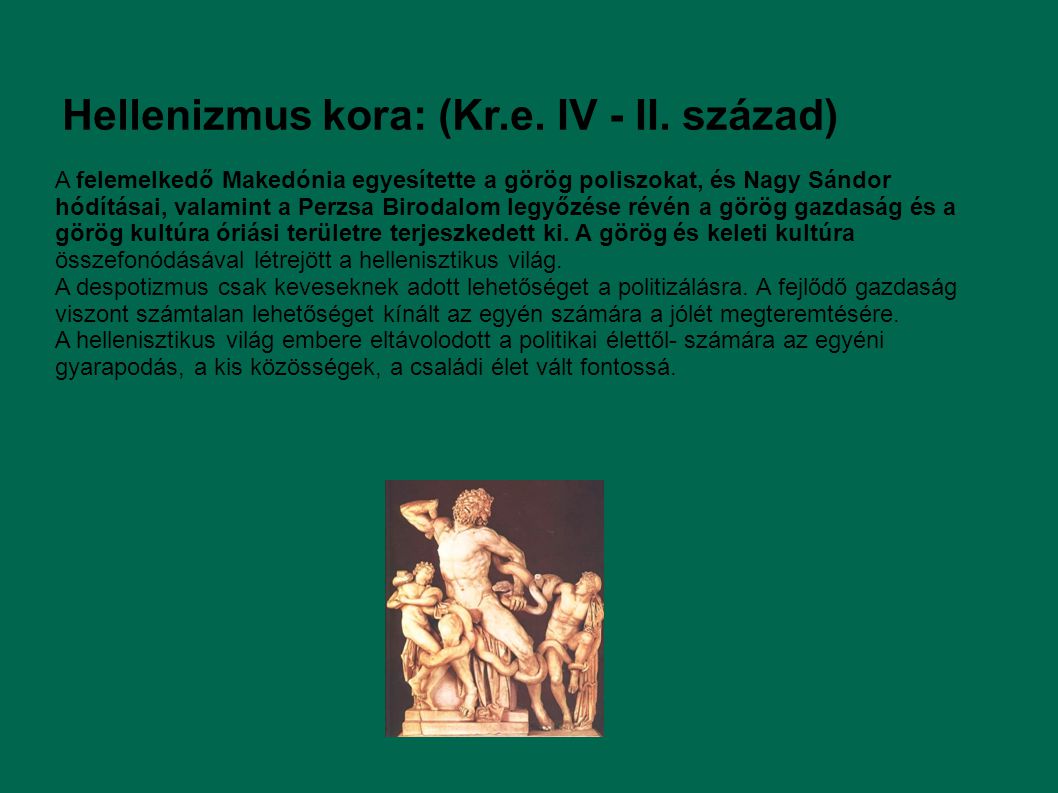 Hellenizmus kora: (Kr.e. IV - II. század)