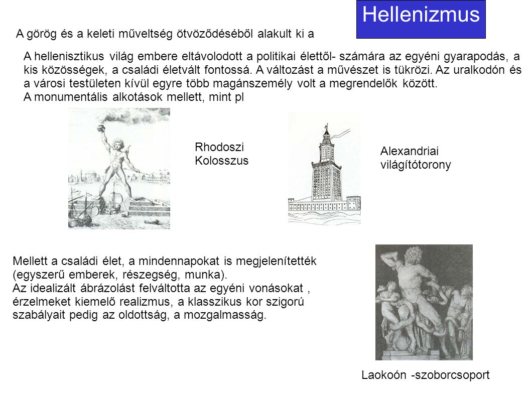 Hellenizmus A görög és a keleti műveltség ötvöződéséből alakult ki a