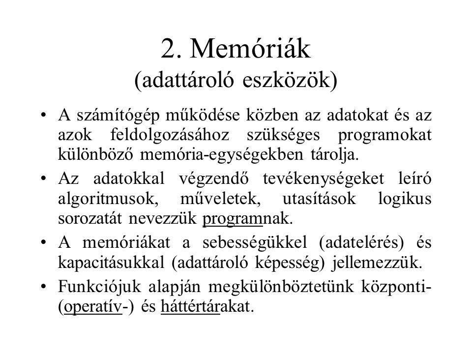 2. Memóriák (adattároló eszközök)