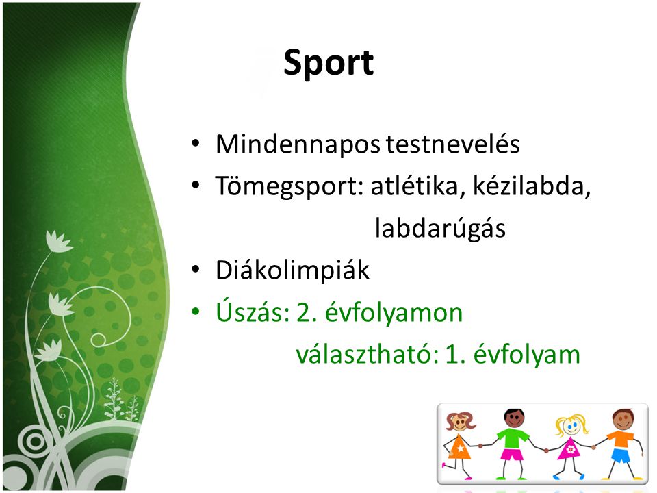 Sport Mindennapos testnevelés Tömegsport: atlétika, kézilabda,