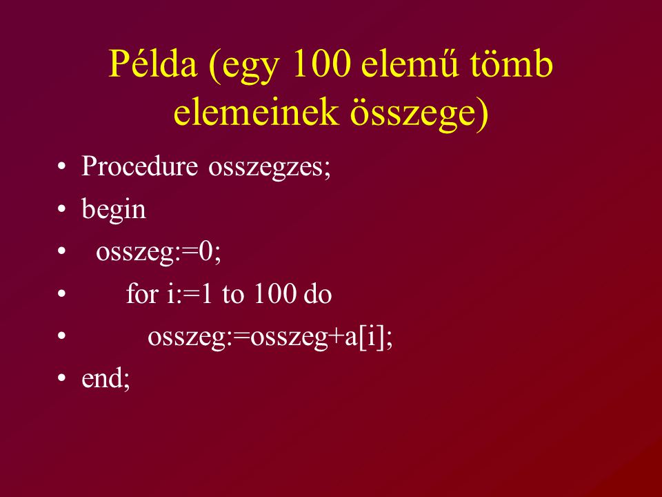 Példa (egy 100 elemű tömb elemeinek összege)