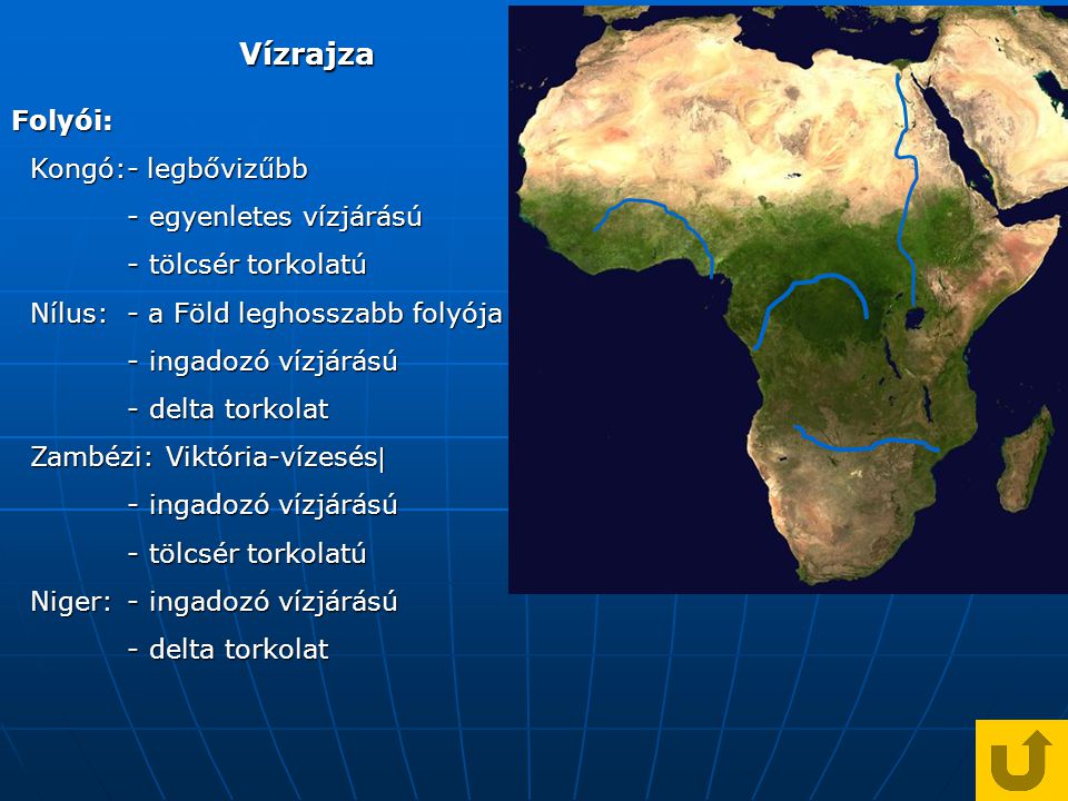 Vízrajza Folyói: Kongó:- legbővizűbb - egyenletes vízjárású