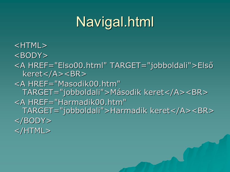 Navigal.html <HTML> <BODY>
