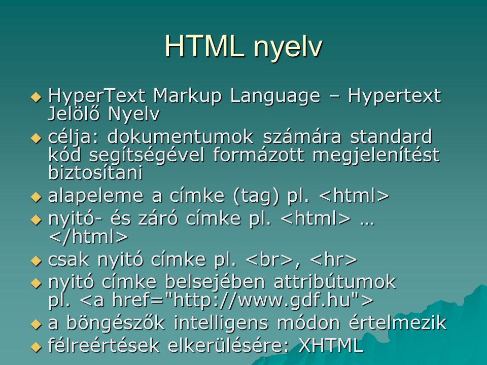 HTML nyelv HyperText Markup Language – Hypertext Jelölő Nyelv