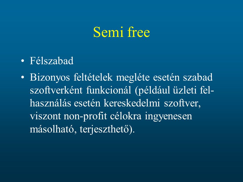 Semi free Félszabad.