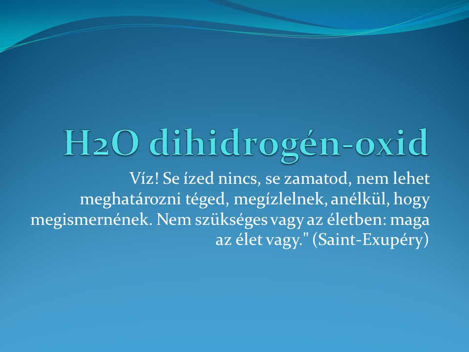 H2O dihidrogén-oxid