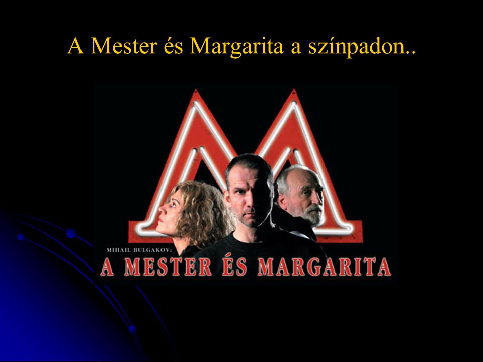 A Mester és Margarita a színpadon..