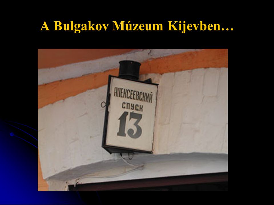 A Bulgakov Múzeum Kijevben…