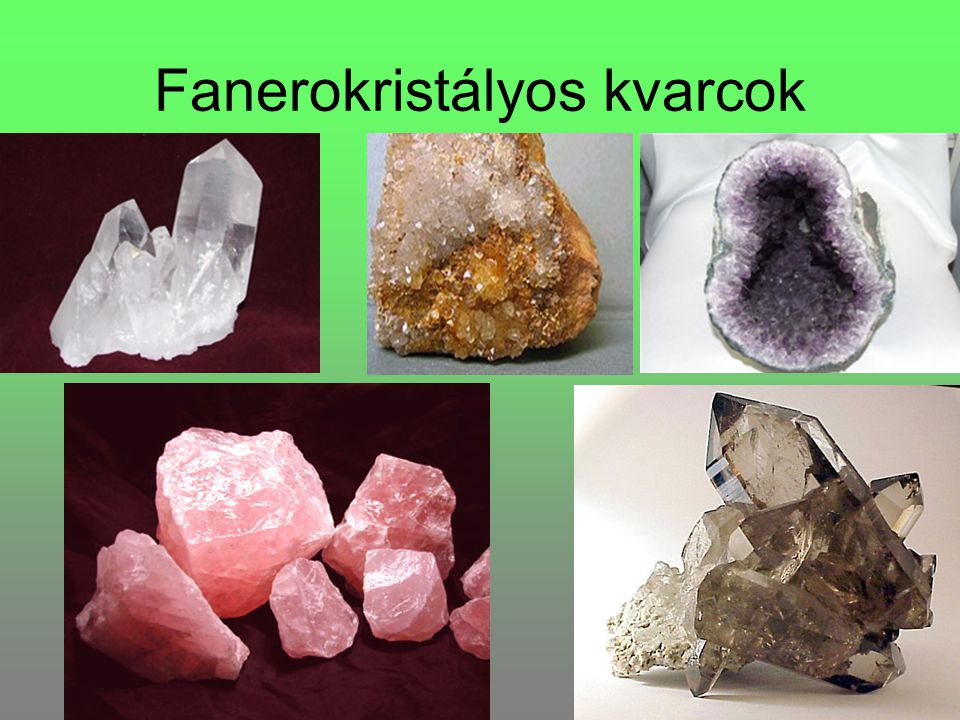 Fanerokristályos kvarcok